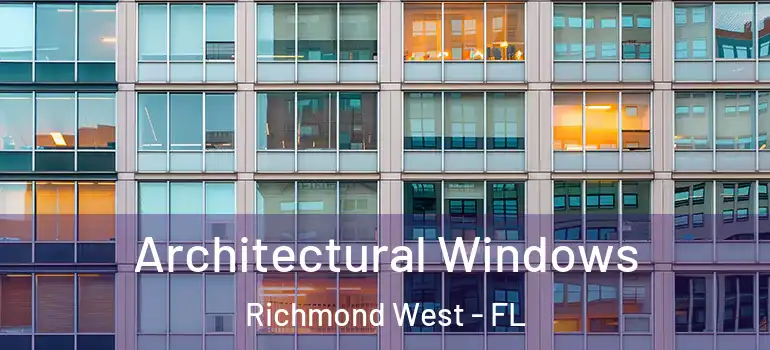  Architectural Windows Richmond West - FL
