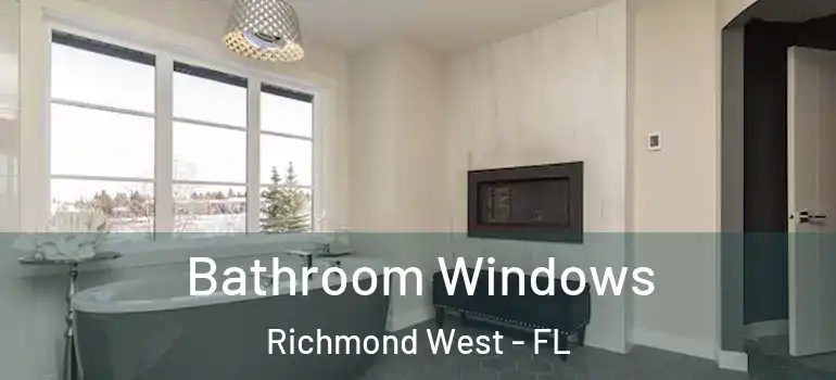  Bathroom Windows Richmond West - FL
