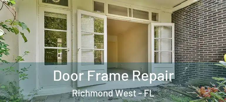  Door Frame Repair Richmond West - FL