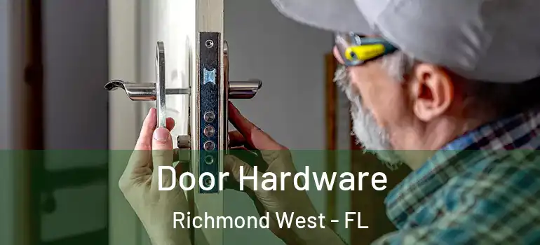  Door Hardware Richmond West - FL
