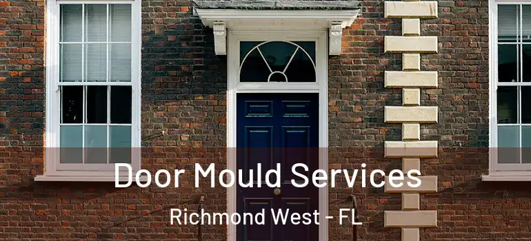  Door Mould Services Richmond West - FL