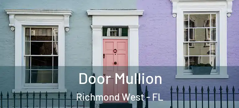  Door Mullion Richmond West - FL