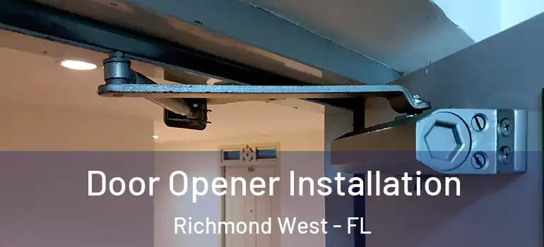  Door Opener Installation Richmond West - FL