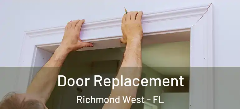  Door Replacement Richmond West - FL