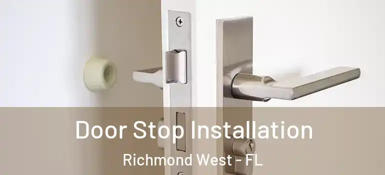  Door Stop Installation Richmond West - FL