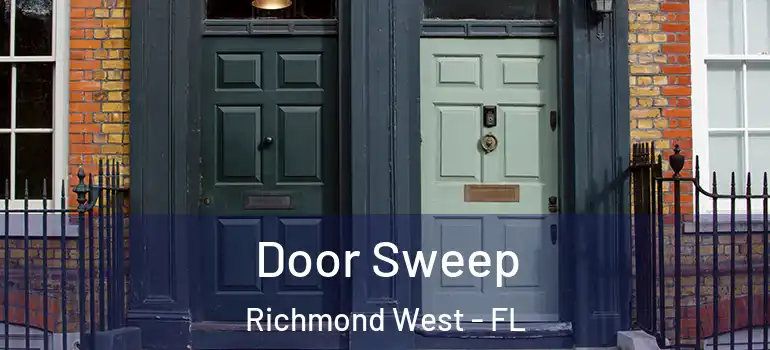  Door Sweep Richmond West - FL