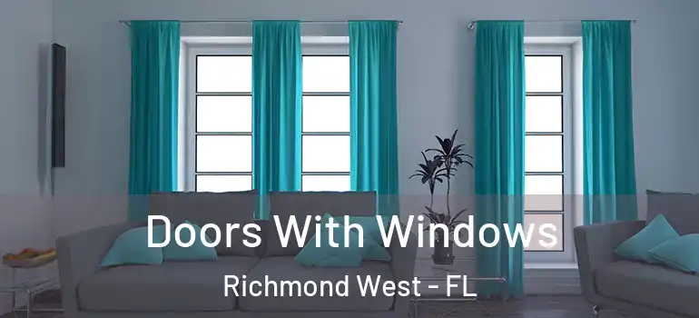  Doors With Windows Richmond West - FL