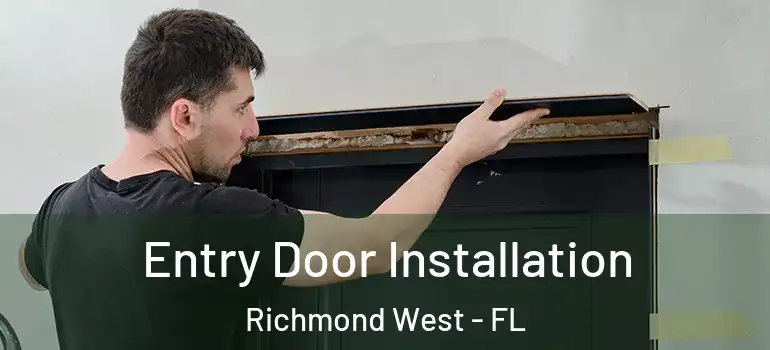  Entry Door Installation Richmond West - FL