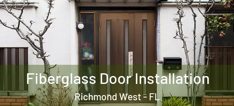  Fiberglass Door Installation Richmond West - FL