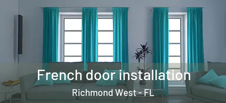 French door installation Richmond West - FL