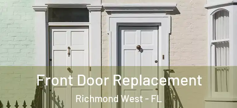  Front Door Replacement Richmond West - FL