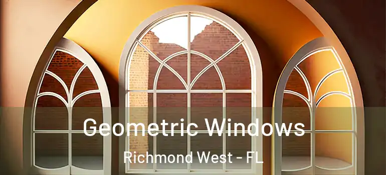  Geometric Windows Richmond West - FL