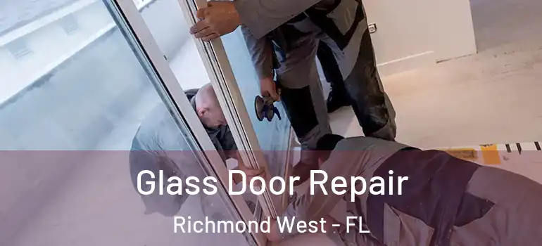  Glass Door Repair Richmond West - FL