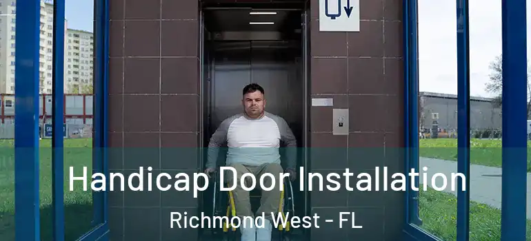  Handicap Door Installation Richmond West - FL