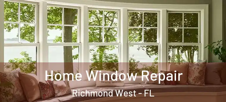  Home Window Repair Richmond West - FL