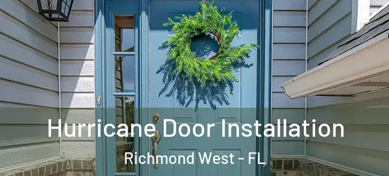  Hurricane Door Installation Richmond West - FL