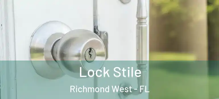  Lock Stile Richmond West - FL