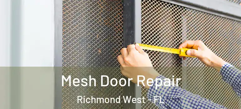  Mesh Door Repair Richmond West - FL