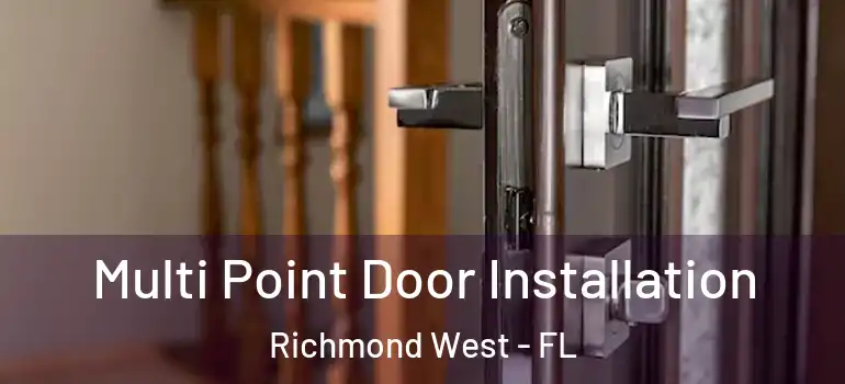  Multi Point Door Installation Richmond West - FL