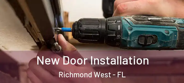 New Door Installation Richmond West - FL