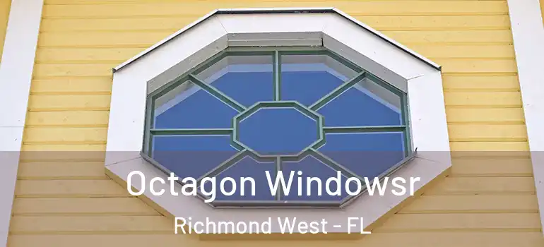  Octagon Windowsr Richmond West - FL