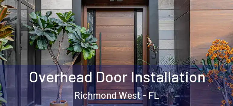  Overhead Door Installation Richmond West - FL