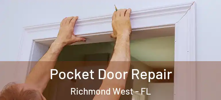  Pocket Door Repair Richmond West - FL