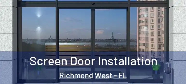  Screen Door Installation Richmond West - FL