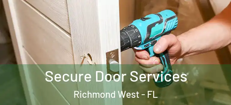  Secure Door Services Richmond West - FL