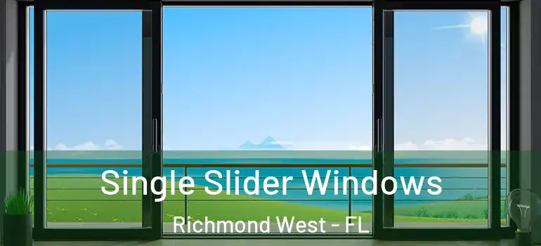  Single Slider Windows Richmond West - FL