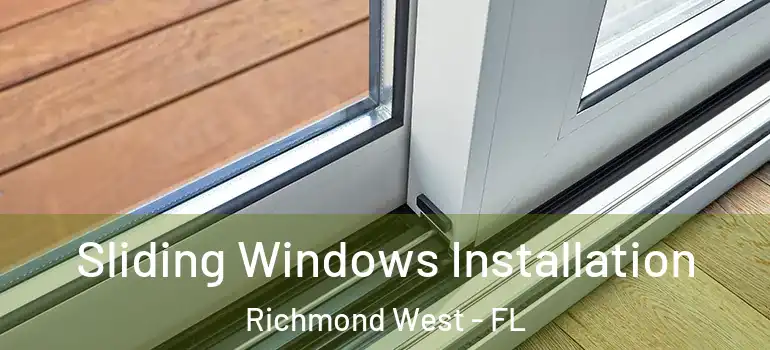  Sliding Windows Installation Richmond West - FL