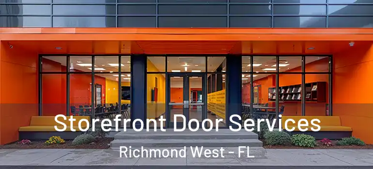  Storefront Door Services Richmond West - FL
