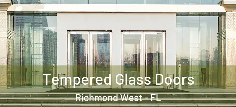  Tempered Glass Doors Richmond West - FL