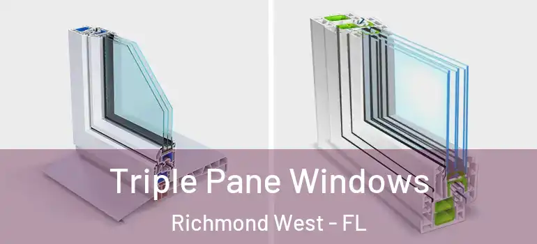  Triple Pane Windows Richmond West - FL