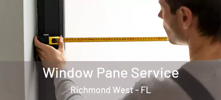  Window Pane Service Richmond West - FL