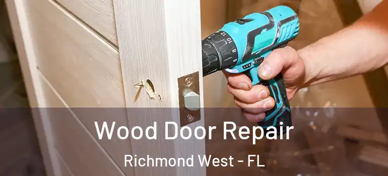  Wood Door Repair Richmond West - FL
